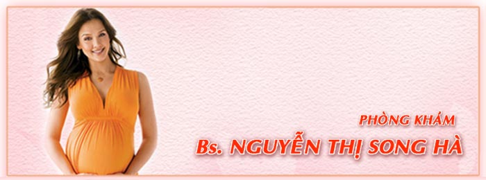 Các xét nghiệm trong thai kỳ - Bs Chuyên khoa Nguyễn Thị Song Hà